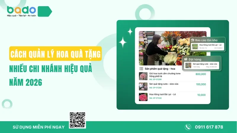Cách Quản Lý Hoa Quà Tặng Nhiều Chi Nhánh Hiệu Quả Năm 2026